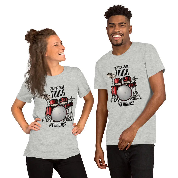 DID YOU JUST TOUCH MY DRUMS? - Unisex T-Shirt - Athletic Heather / S - Unisex T-Shirt