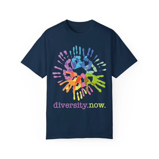 Diversity Now Unisex Garment-Dyed T-Shirt - Embrace Inclusivity and Colorful Expression - T-Shirt