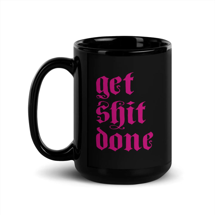 GET SHIT DONE - Black Glossy Mug - Mugs & Drinkware