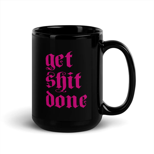 GET SHIT DONE - Black Glossy Mug - Mugs & Drinkware