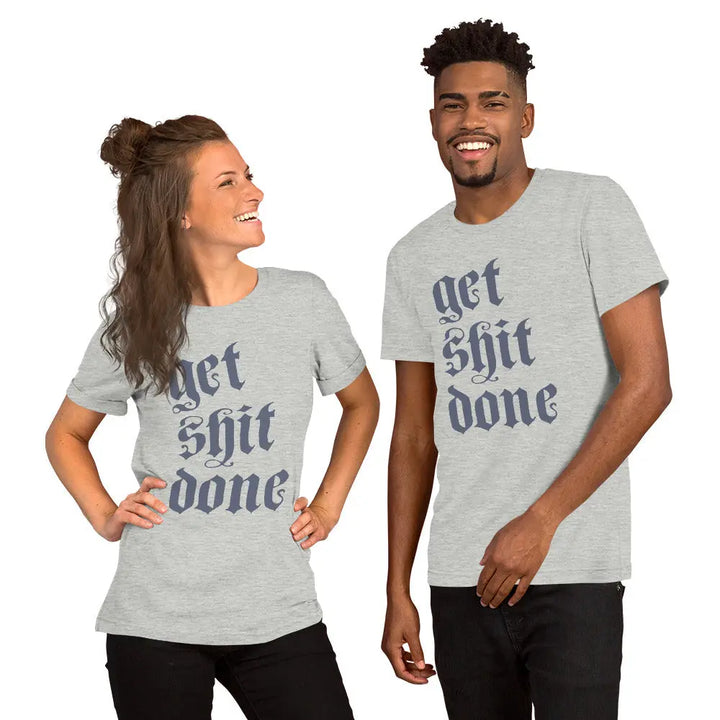 GET SHIT DONE - Unisex T-Shirt - XS - Unisex T-Shirt