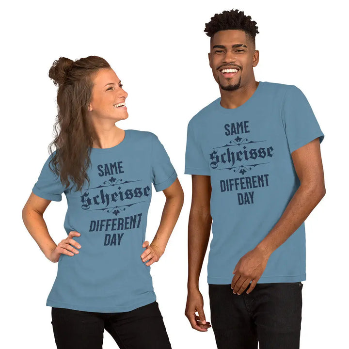 SAME SCHEISSE DIFFERENT DAY - Unisex T-Shirt - Steel Blue / S - Unisex T-Shirt